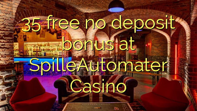 35 gratis geen deposito bonus by SpilleAutomater Casino