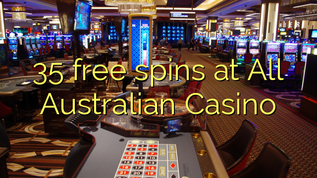 35 besplatni vrti na All Australian Casino