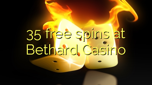 35 gratis spinn på Bethard Casino