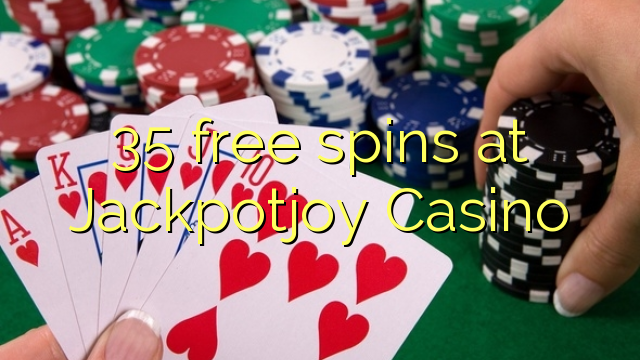 35 free spins at Jackpotjoy Casino