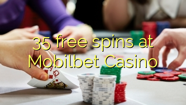 35 free spins at Mobilbet Casino