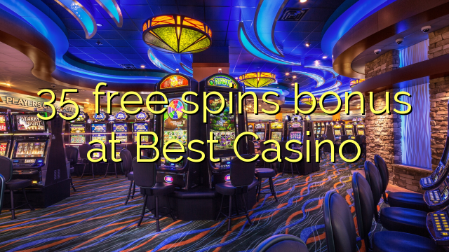 Bônus de rotações 35 grátis no Best Casino