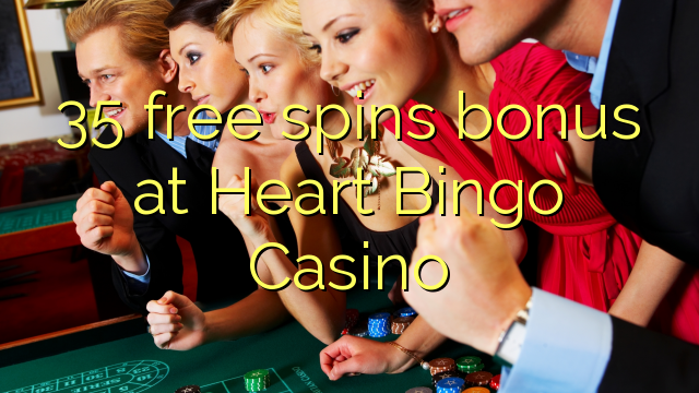 35 ຟຣີຫມຸນເງິນທີ່ຫົວໃຈ Bingo Casino