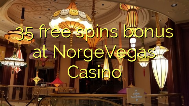 35 free spins bonus at NorgeVegas Casino