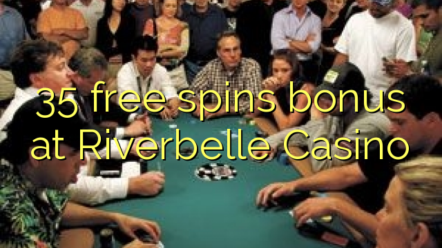 35 бясплатных спіной бонус у казіно Riverbelle