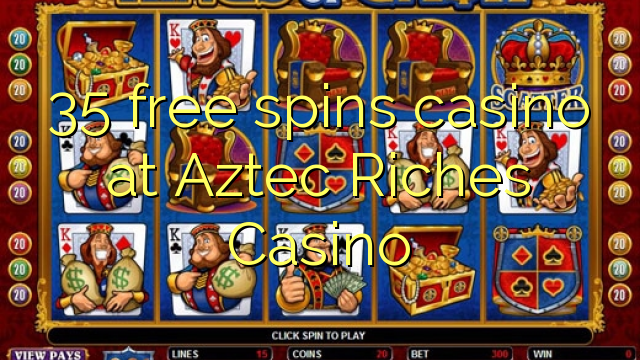 35 senza spins Casinò à Aztec ricchizzi Casino