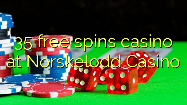 35 free spins casino at Norskelodd Casino