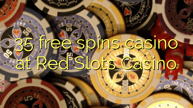 Ang 35 free casino nga casino sa Red Slots Casino