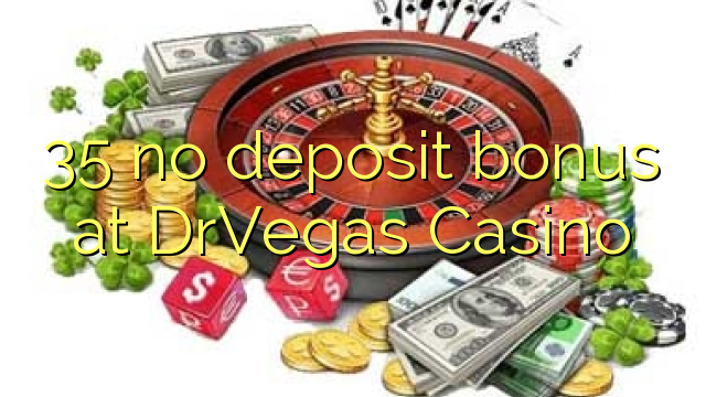 35 no deposit bonus at DrVegas Casino