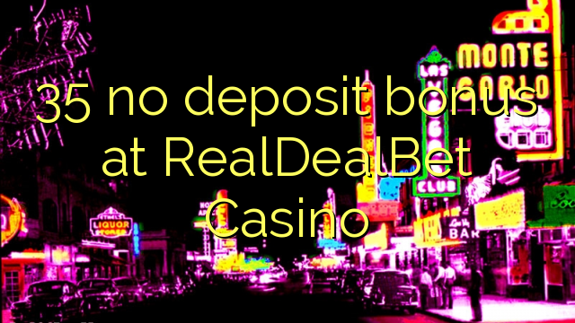 35 no deposit bonus at RealDealBet Casino