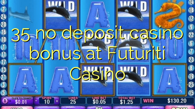 35 ohne Einzahlung Casino Bonus bei Futuriti Casino