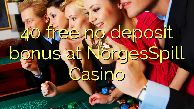 40 ຟຣີບໍ່ມີເງິນຝາກຢູ່ NorgesSpill Casino