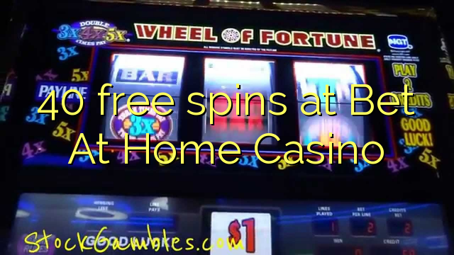40 free spins at Bet At Home Casino 40 free spins at Bet At Home Casino