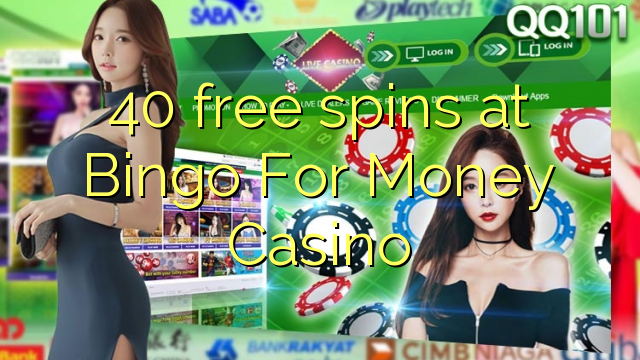 40 ufulu amanena pa bingo ndalama Casino