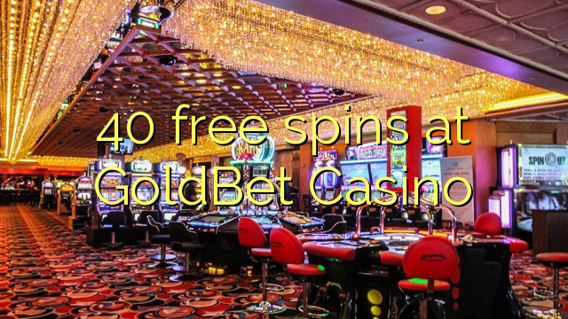 40 free spins at GoldBet Casino