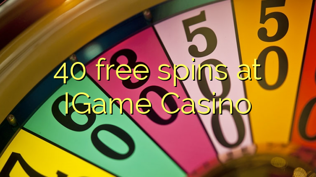 40 gratis spinn på IGame Casino