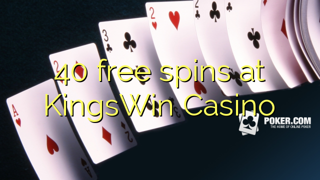 40 free spins at KingsWin Casino