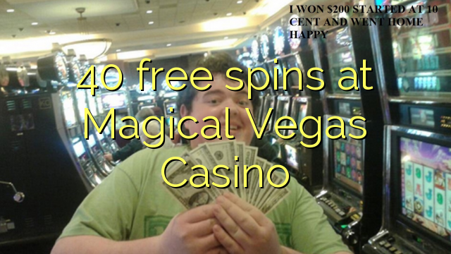 40 li Sporê li Magical Vegas Casino azad