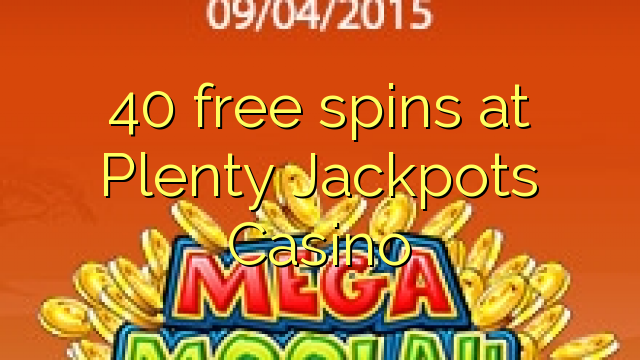 40 bezplatné spiny v kasinu Jackpots