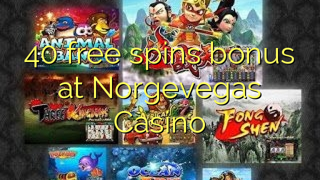 Bonus na 40-u besplatno pokreće Casino Norgevegas