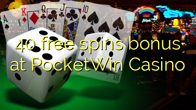 PocketWin賭場40免費旋轉獎金