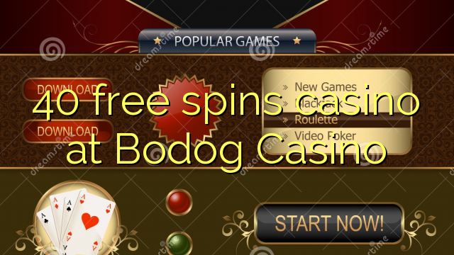 40 free spins casino at Bodog Casino