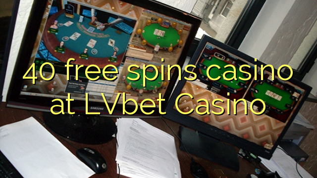 40 free spins casino at LVbet Casino