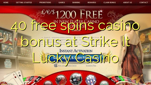 40免费在Strike It Lucky赌场中旋转赌场奖金