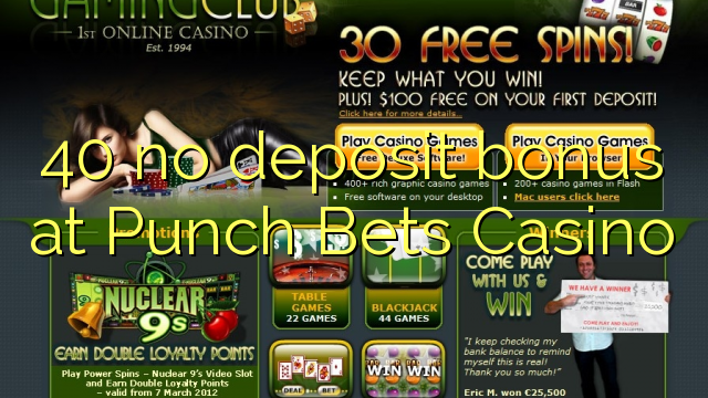 40 no deposit bonus at Punch Bets Casino