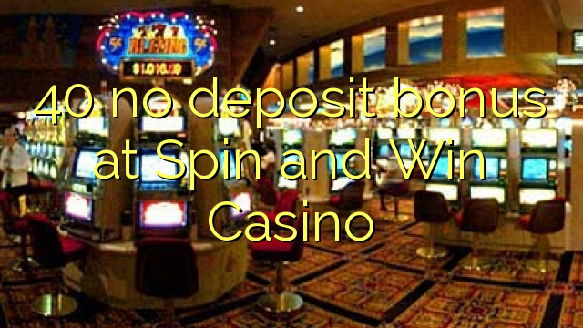 40 geen stortingsbonus bij Spin and Win Casino