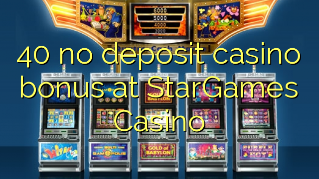 40 ingen insättning casino bonus på StarGames Casino