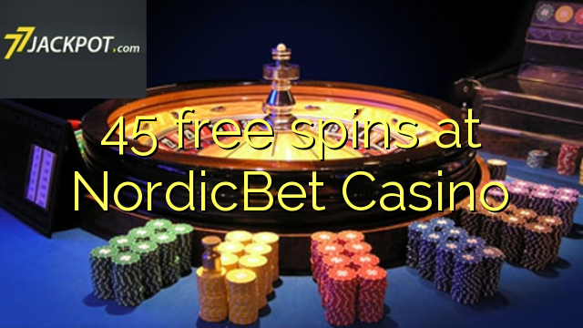 45 free spins at NordicBet Casino