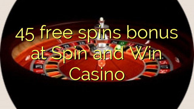 45 free spins bonus at Spin and Win Casino