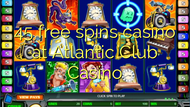 45 libera turnadas kazino ĉe Atlantiko Klubo Kazino