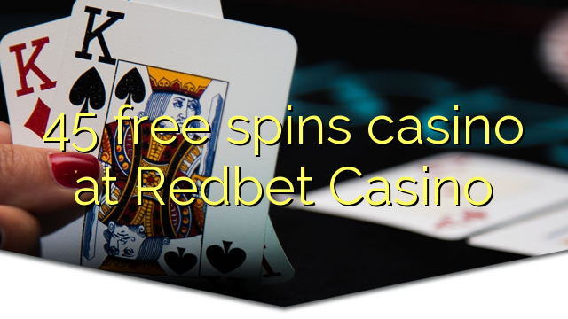 45 free spins casino at Redbet Casino