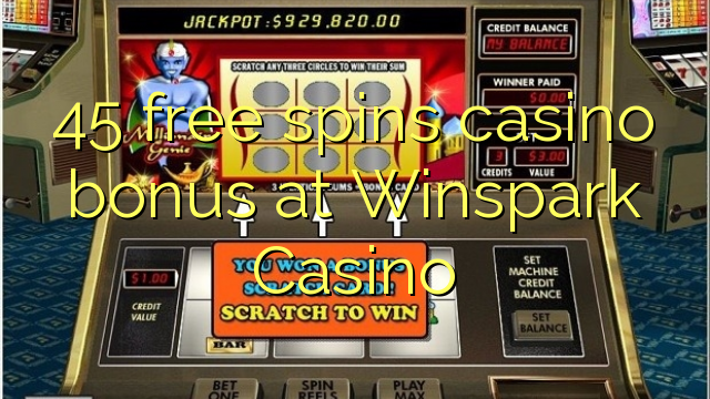45自由はWinsparkカジノでカジノのボーナスを回転させます