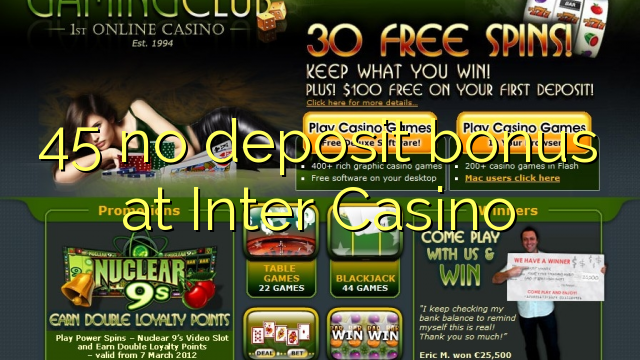 45 no deposit bonus at Inter Casino