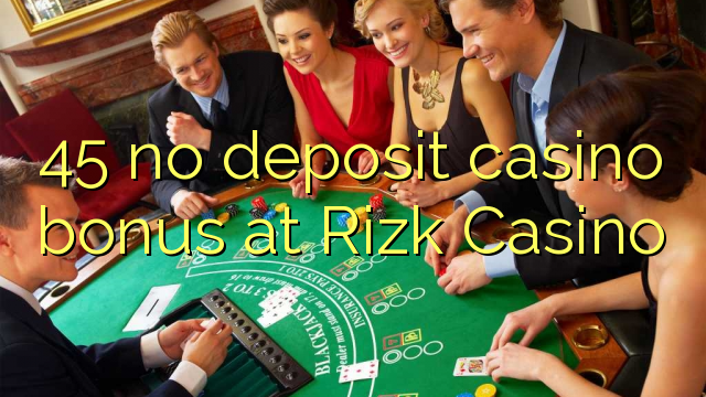 45 ùn Bonus Casinò accontu à Rizk Casino