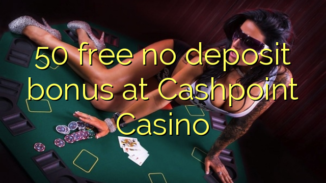 50 free no deposit bonus at Cashpoint Casino