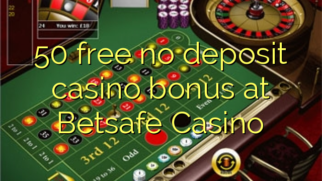 50 free no deposit casino bonus at Betsafe Casino