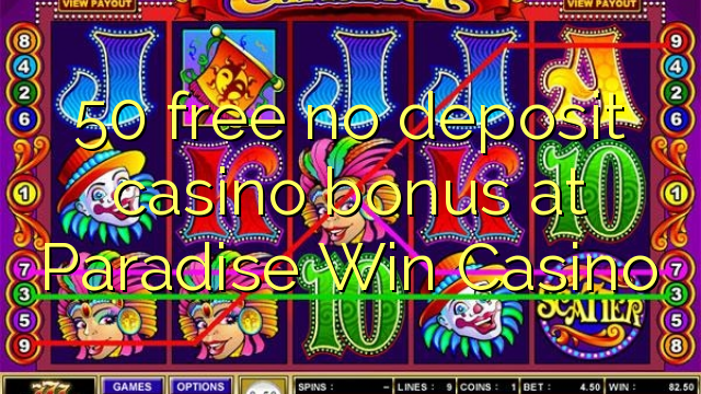 Paradise Win Casinoでの50の無料デポジットカジノボーナス