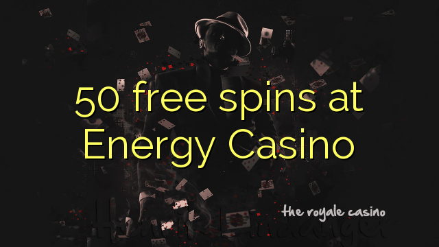 50 free spins at Energy Casino