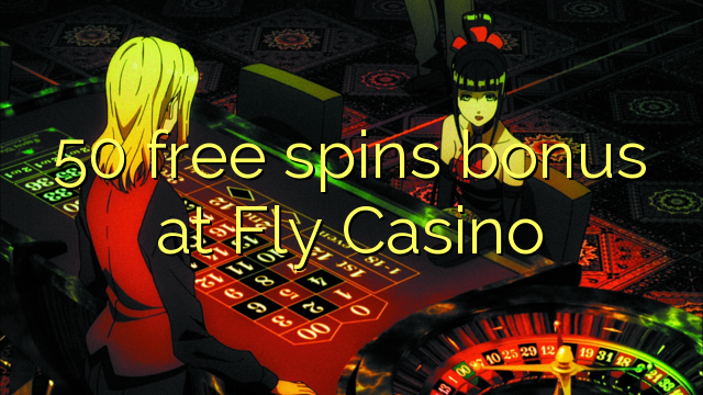 Ang 50 free spins bonus sa Fly Casino