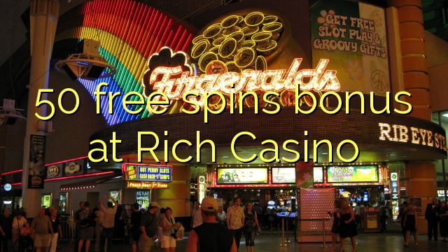 50 free spins bonus at Rich Casino