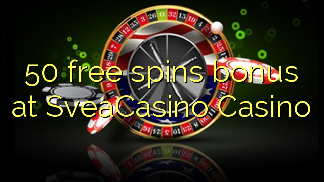 50 free spins bonus at SveaCasino 