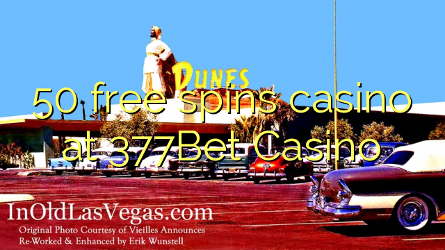 50 free spins casino at 377Bet Casino