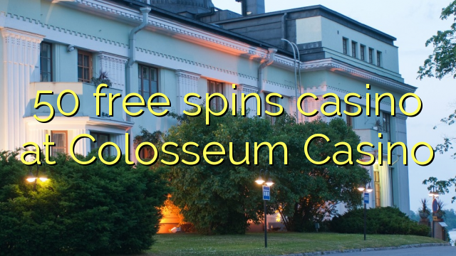 50 free spins casino at Colosseum Casino