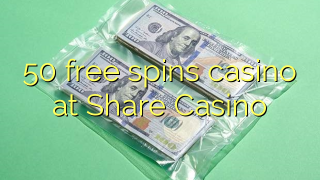 50 free spins casino at Share Casino