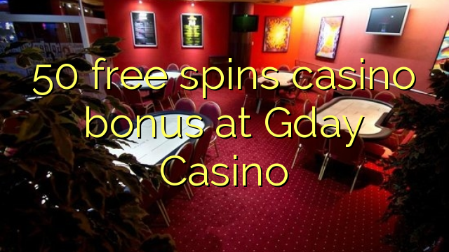 50 free spins casino bonus at Gday Casino