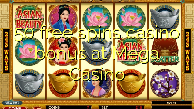 50 free spins casino bonus at Mega Casino